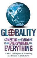 GLOBALITY: COMPETING WITH EVERYONE FROM EVERYWHERE FOR EVERYTHING