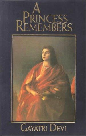 A Princess Remembers: The Memoirs of the Maharani of Jaipur
