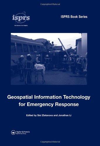 Geospatial Information Technology for Emergency Response (ISPRS Book Series)