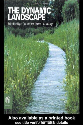 The Dynamic Landscape: Design, Ecology and Management of Naturalistic Urban Planting