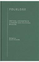Folklore: Critical Concepts in Literary and Cultural Studies