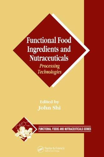 Functional Food Ingredients and Nutraceuticals: Processing Technologies (Functional Foods and Nutraceuticals) 