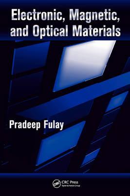 Electronic, Magnetic, and Optical Materials (Advanced Materials and Technologies)