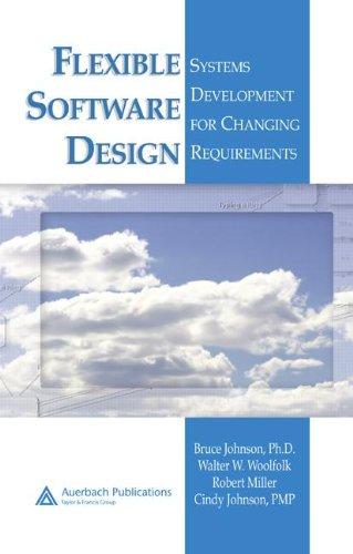 Flexible Software Design: Systems Development for Changing Requirements 