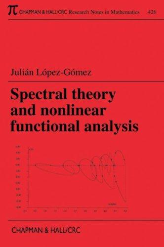 Spectral Theory and Nonlinear Functional Analysis (Chapman & Hall/CRC Research Notes in Mathematics Series) 