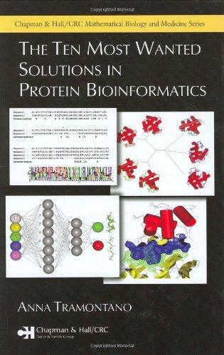The Ten Most Wanted Solutions in Protein Bioinformatics (Chapman & Hall/CRC Mathematical & Computational Biology)