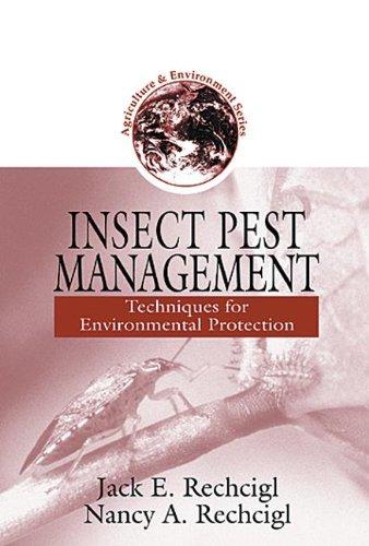 Insect Pest Management: Techniques for Environmental Protection (Agriculture & Environment Series) 