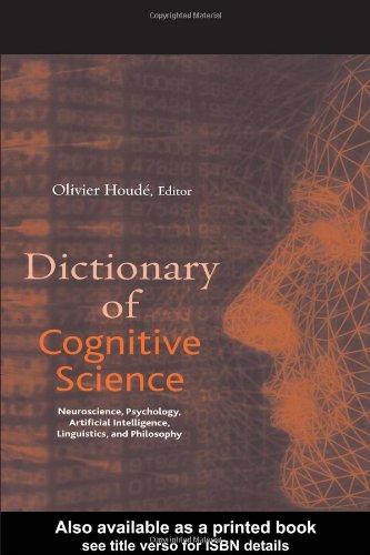 Dictionary of Cognitive Science: Neuroscience, Psychology, Artificial Intelligence, Linguistics, and Philosophy