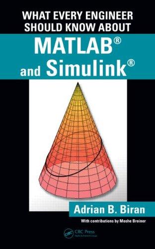 What Every Engineer Should Know about MATLAB� and Simulink� 