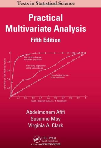 Practical Multivariate Analysis, Fifth Edition (Chapman & Hall/CRC Texts in Statistical Science) 