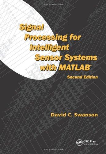 Signal Processing for Intelligent Sensor Systems with MATLAB�, Second Edition (Signal Processing and Communications) 