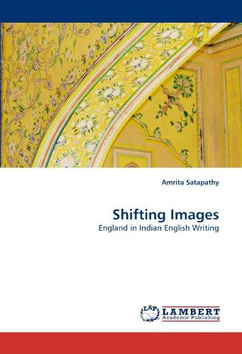 Shifting Images: England in Indian English Writing