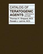 Catalog of Teratogenic Agents 13th edition