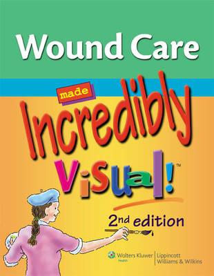 Wound Care Made IncrediblyVisual! (Incredibly Easy! Series)