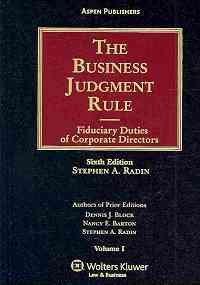 The Business Judgment Rule: Fiduciary Duties of Corporate Directors, Sixth Edition
