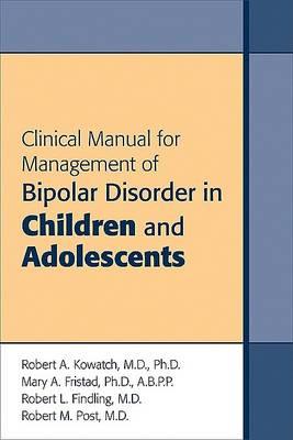 Clinical Manual for the Management of Bipolar Disorder in Children and Adolescents