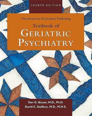 The American Psychiatric Publishing Textbook of Geriatric Psychiatry (American Psychiatric Press Textbook of Geriatric Psychiatry)