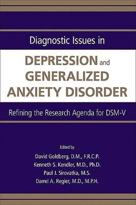 Diagnostic Issues in Depression and Generalized Anxiety Disorder: Refining the Research Agenda for Dsm-v