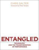 ENTANGLED: TECHNOLOGY AND THE TRANSFORMA