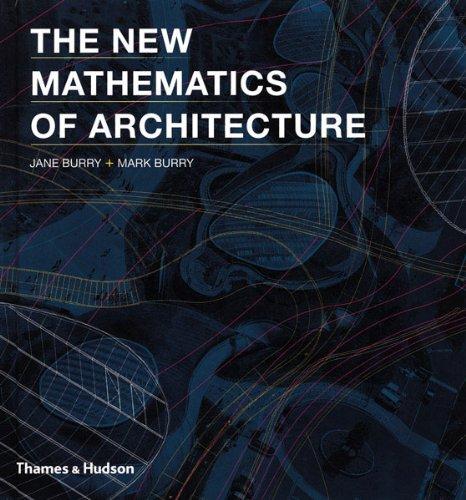 The New Mathematics Of Architecture