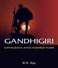 Gandhigiri: Satyagrapha After Hundred Years