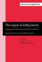 The Legacy of Zellig Harris. Language and information into the 21st century. Volume 2: Mathematics and computability of language