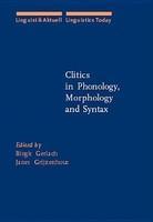 Clitics in Phonology, Morphology and Syntax.