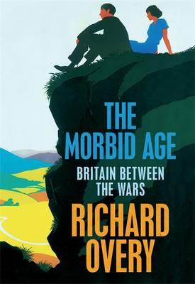 The Morbid Age - Britain Between the Wars