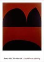 Form Color Illumination: Suzan Frecon Painting (menil Collection)