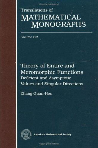 Theory of Entire and Meromorphic Functions--Deficient and Asymptotic Values and Singular Directions (Translations of Mathematical Monographs)