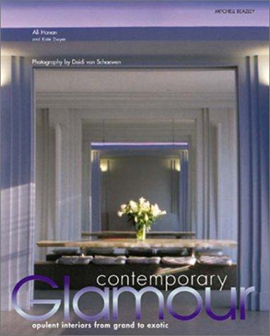 Contemporary Glamour: Opulent Interiors from Grand to Exotic.