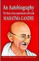 Autobiography The Story of My Experiments with Truth Mahatma Gandhi