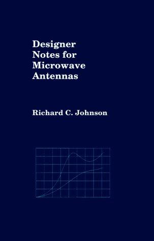 Designer Notes for Microwave Antennas