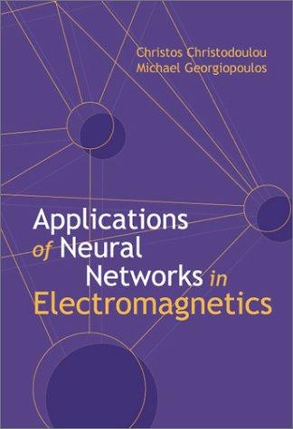 Applications of Neural Networks in Electromagnetics (Artech House Antennas and Propagation Library) 