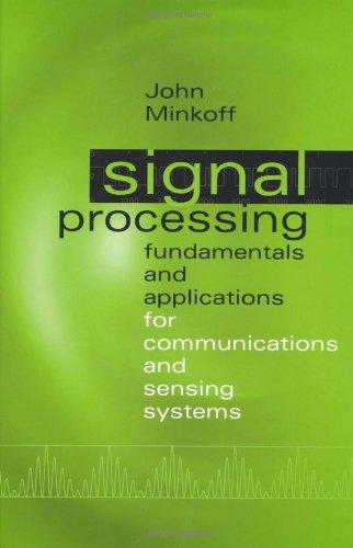 Signal Processing Fundamentals and Applications for Communications and Sensing Systems