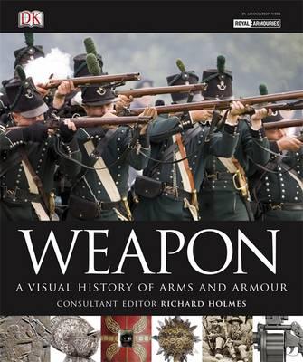 Weapon: A Visual History of Arms and Armour (Military)