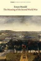 Meaning Of The Second World War (new Edition) (verso World History Series)