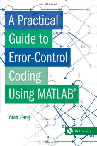 A Practical Guide to Error-Control Coding Using MATLAB 