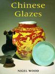 Chinese Glazes: Their Origins Chemistry and Recreation