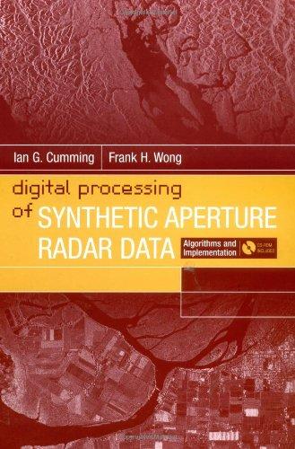 Digital Processing of Synthetic Aperture Radar Data: Algorithms and Implementation [With CDROM] (Artech House Remote Sensing Library) 