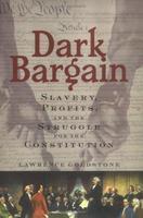 Dark Bargain: Slavery Profits and the Struggle for the Constitution