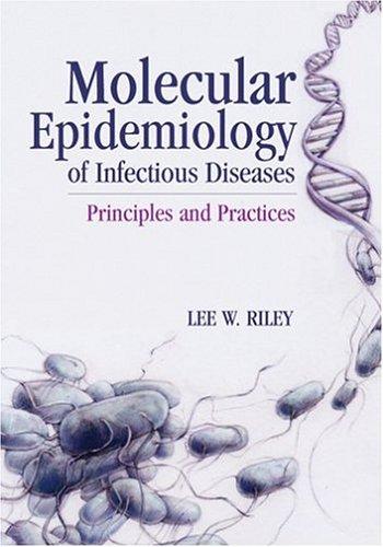 Molecular Epidemiology of Infectious Diseases: Principles and Practices