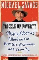 Trickle Up Poverty: Stopping Obamas Attack On Our Borders Economy And Security