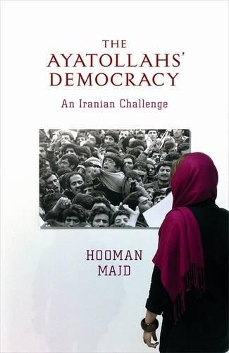 The Ayatollahs' Democracy: An Iranian Challenge (French Edition)