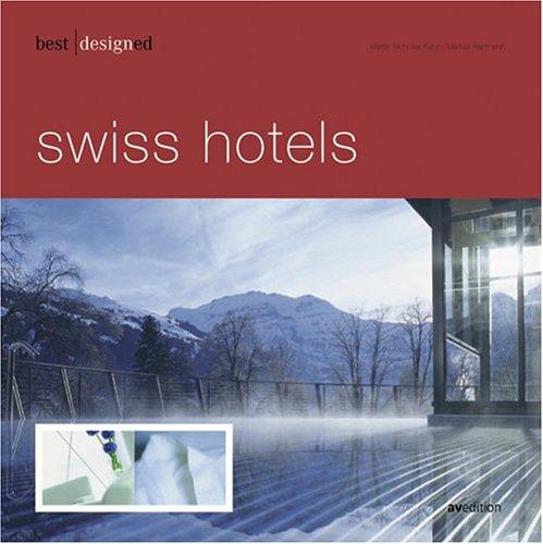 Best Designed Swiss Hotels (Best Designed Hotels) 