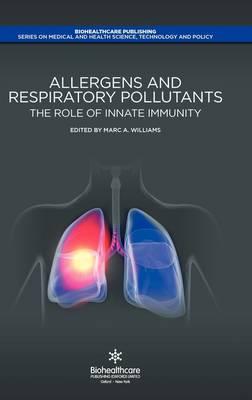 Allergens and respiratory pollutants: The role of innate immunity (Woodhead Publishing Series in Biomedicine)