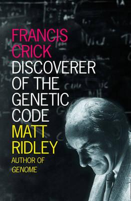 Francis Crick: Discoverer of The Genetic Code