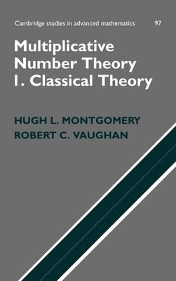 Multiplicative Number Theory I: Classical Theory (Cambridge Studies in Advanced Mathematics)