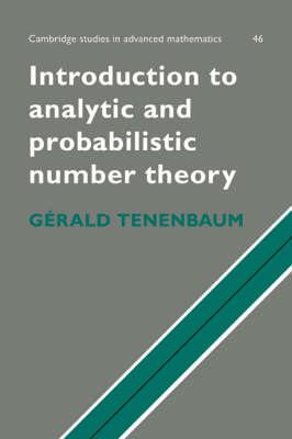 Introduction to Analytic and Probabilistic Number Theory (Cambridge Studies in Advanced Mathematics)