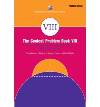 The Contest Problem, Book VIII (MAA Problem Book Series)